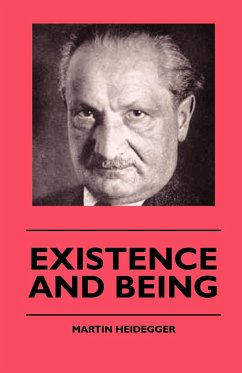 Existence And Being - Heidegger, Martin