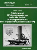 Rüstung und Rüstungserprobung in der deutschen Marinegeschichte - Die Torpedoversuchsanstalt (TVA)