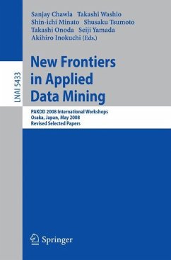 New Frontiers in Applied Data Mining - Chawla, Sanjay / Washio, Takashi / Minato, Shin-ichi et al. (Volume editor)