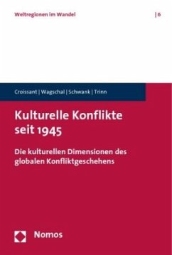 Kulturelle Konflikte seit 1945 - Croissant, Aurel;Wagschal, Uwe;Schwank, Nicolas