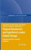 Tropical Rainforests and Agroforests under Global Change