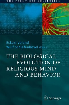 The Biological Evolution of Religious Mind and Behavior - Voland, Eckart / Schiefenhövel, Wulf (eds.)