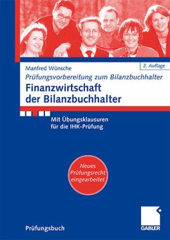 Finanzwirtschaft der Bilanzbuchhalter. Mit Übungsklausuren für die IHK-Prüfung. - Wünsche, Manfred