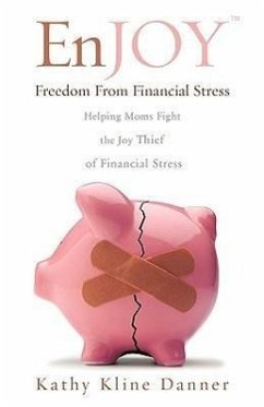 EnJOY Freedom From Financial Stress - Danner, Kathy Kline