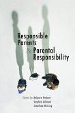 Responsible Parents and Parental Responsibility Responsible Parents and Parental Responsibility