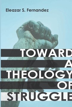 Toward a Theology of Struggle - Fernandez, Eleazar S.