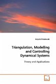 Triangulation, Modelling and Controlling Dynamical Systems