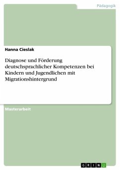 Diagnose und Förderung deutschsprachlicher Kompetenzen bei Kindern und Jugendlichen mit Migrationshintergrund - Cieslak, Hanna