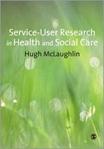 Service-User Research in Health and Social Care - Mclaughlin, Hugh