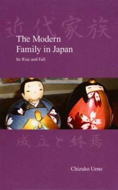 The Modern Family in Japan: Its Rise and Fall - Ueno, Chizuko