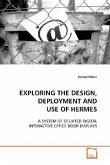 EXPLORING THE DESIGN, DEPLOYMENT AND USE OF HERMES