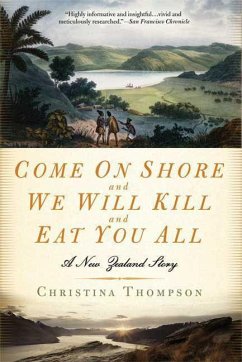 Come on Shore and We Will Kill and Eat You All: A New Zealand Story - Thompson, Christina