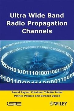 Ultra-Wideband Radio Propagation Channels - Pagani, Pascal; Talom, Friedman Tchoffo; Pajusco, Patrice; Uguen, Bernard
