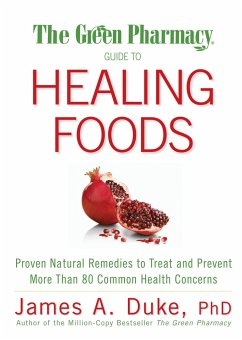 The Green Pharmacy Guide to Healing Foods - Duke, James A