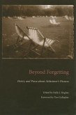 Beyond Forgetting: Poetry and Prose about Alzheimer's Disease