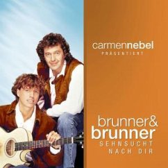 Cover Carmen Nebel präsentiert...Brunner & Brunner / Sehnsucht nach Dir