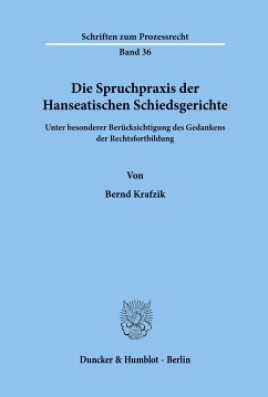 Die Spruchpraxis der Hanseatischen Schiedsgerichte. - Krafzik, Bernd
