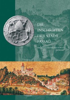 Die Inschriften der Stadt Passau bis zum Stadtbrand von 1662 - Steininger, Christine