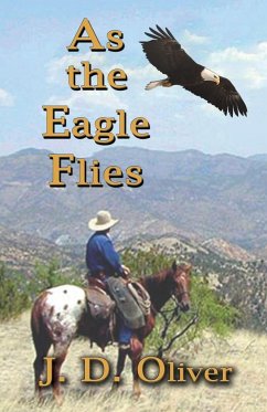 As the Eagle Flies - Oliver, J. D.