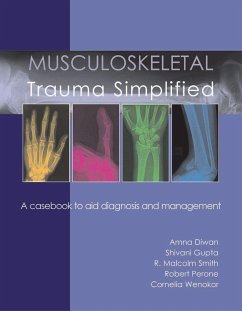 Musculoskeletal Trauma Simplified: A Casebook to Aid Diagnosis & Management - Gupta, Dr. S.; Diwan, Dr. A; Perone, Dr. R.W.