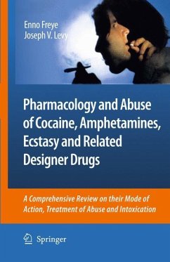 Pharmacology and Abuse of Cocaine, Amphetamines, Ecstasy and Related Designer Drugs - Freye, Enno