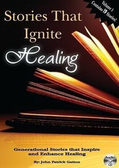 Stories That Ignite Healing, Volume 1 - Gatton, John Patrick