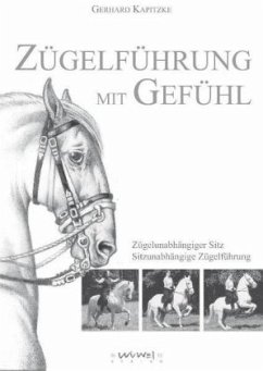 Zügelführung mit Gefühl - Kapitzke, Gerhard