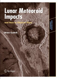 Lunar Meteoroid Impacts and How to Observe Them - Cudnik, Brian