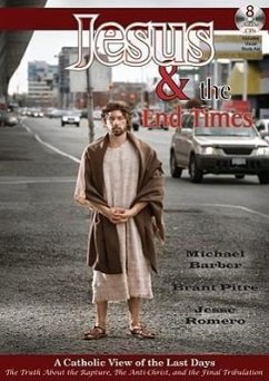 Jesus & the End Times - Barber, Michael; Pitre, Brant; Romero, Jesse