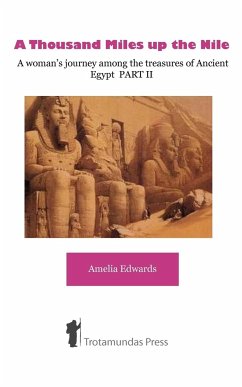 A Thousand Miles up the Nile - A woman's journey among the treasures of Ancient Egypt PART II