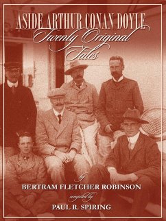Aside Arthur Conan Doyle - Twenty Original Tales by Bertram Fletcher Robinson - Compiled by Paul Spiring - Spiring, Paul R.