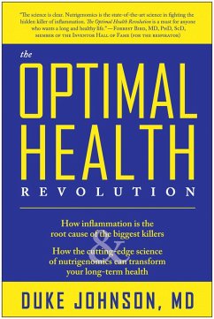 The Optimal Health Revolution: How Inflammation Is the Root Cause of the Biggest Killers and How the Cutting-Edge Science of Nutrigenomics Can Transf - Johnson, Duke