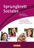 Sprungbrett Soziales - Betreuung und Pflege von alten Menschen und Menschen mit Behinderung Sprungbrett Soziales - Betreuung und Pflege von alten Menschen und Menschen mit Behinderung
