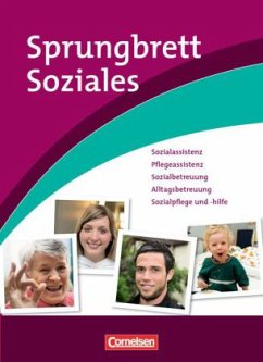 Sprungbrett Soziales - Sozialassistenz, Pflegeassistenz, Sozialbetreuung, Alltagsbetreuung, Sozialpflege und -hilfe