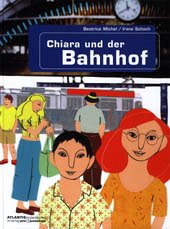 Chiara und der Bahnhof - Michel, Beatrice; Schoch, Irene