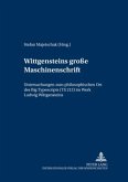 Wittgensteins 'große Maschinenschrift'
