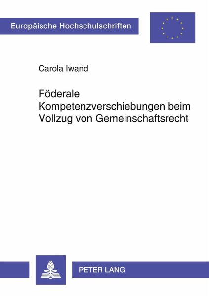 Föderale Kompetenzverschiebungen beim Vollzug von Gemeinschaftsrecht