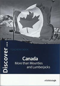 Discover...Topics for Advanced Learners / Canada - More than Mounties and Lumberjacks - Kohn, Martin