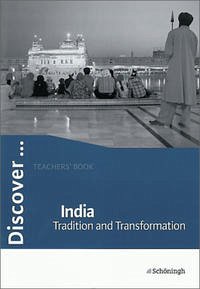 Discover...Topics for Advanced Learners / India - Tradition an Transformation