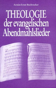 Theologie der evangelischen Abendmahlslieder - Buchrucker, Armin E