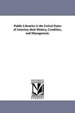 Public Libraries in the United States of America; Their History, Condition, and Management. - United States Office of Education