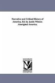 Narrative and Critical History of America, Ed. by Justin Winsor. Aboriginal America.