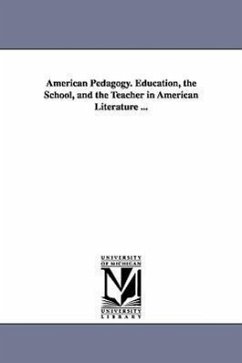 American Pedagogy. Education, the School, and the Teacher in American Literature ... - Barnard, Henry