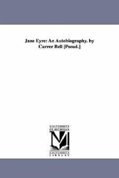 Jane Eyre: An Autobiography. by Currer Bell [Pseud.] - Bronte, Charlotte