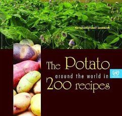 The Potato Around the World in 200 Recipes: An International Cookbook - United Nations