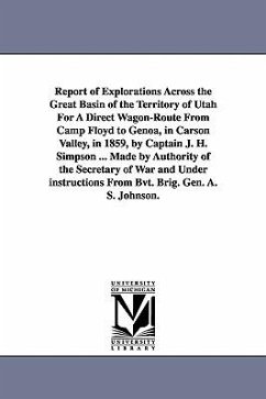 Report of Explorations Across the Great Basin of the Territory of Utah For A Direct Wagon-Route From Camp Floyd to Genoa, in Carson Valley, in 1859, b - United States Army Corps Of Engineers