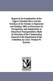 Report of an Examination of the Upper Columbia River and the Territory in Its Vicinity in September and October, 1881, to Determine Its Navigability,
