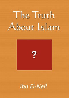 The Truth About Islam - El-Neil, Ibn