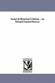 Essays in Historical Criticism ... by Edward Gaylord Bourne.