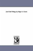 Just Glad Things, by Edgar A. Guest.